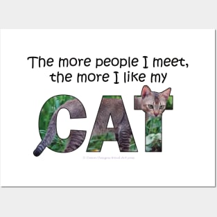 The more people I meet the more I like my cat - brown sand cat oil painting word art Posters and Art